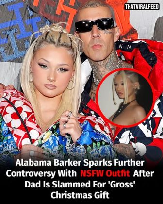 Alabama Barker Sparks More Controversy With NSFW Outfit After Dad Is