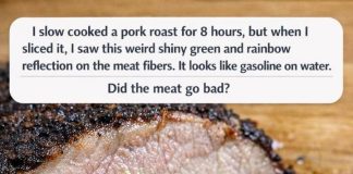 I slow cooked a pork roast for 8 hours, but when I sliced it, I saw this weird shiny green and rainbow reflection on the meat fibers. It looks like gasoline on water. Did the meat go bad?
