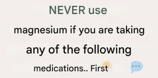 NEVER Use Magnesium If You Are Taking Any of the Following Medications
