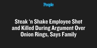 Steak ‘n Shake Employee Shot and Killed During Argument Over Onion Rings, Says Family