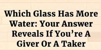 Which Glass Has More Water: Your Answer Reveals If You’re A Giver Or A Taker