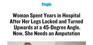 Woman Spent Years in Hospital After Her Legs Locked and Turned Upwards at a 45-Degree Angle. Now, She Needs an Amputation