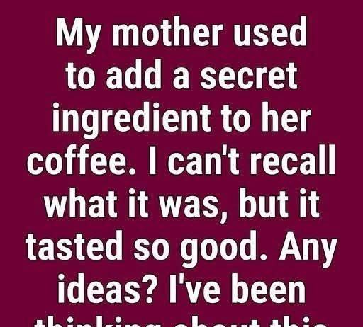 This is the Secret Ingredient Grandma Used for Her Coffee